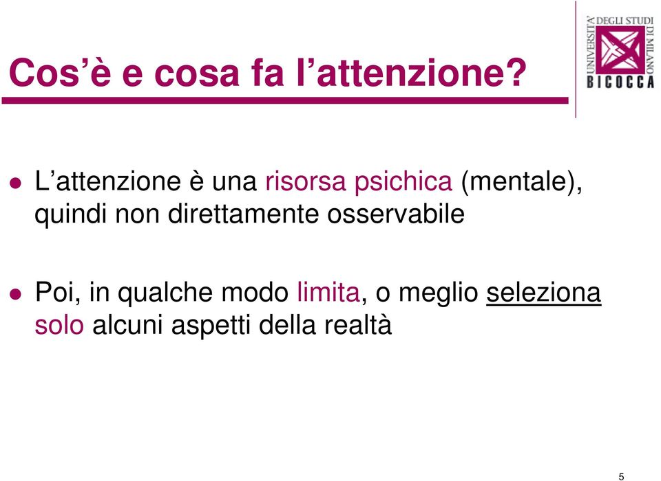 quindi non direttamente osservabile Poi, in