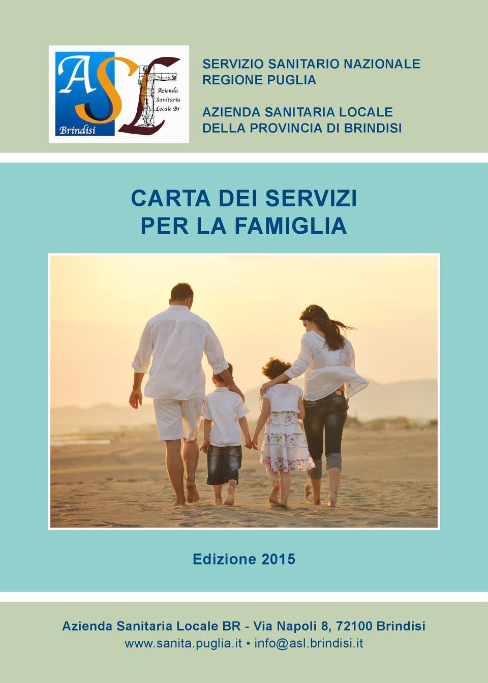 FAMIGLIA Edizione 2015 Azienda Sanitaria Locale BR - Via