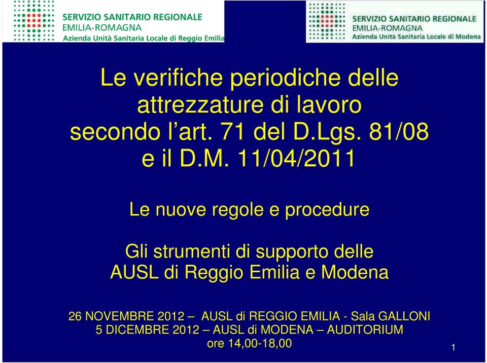 11/04/2011 Le nuove regole e procedure Gli strumenti di supporto delle AUSL di