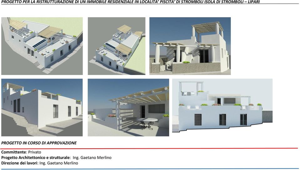 PROGETTO IN CORSO DI APPROVAZIONE Progetto Architettonico e