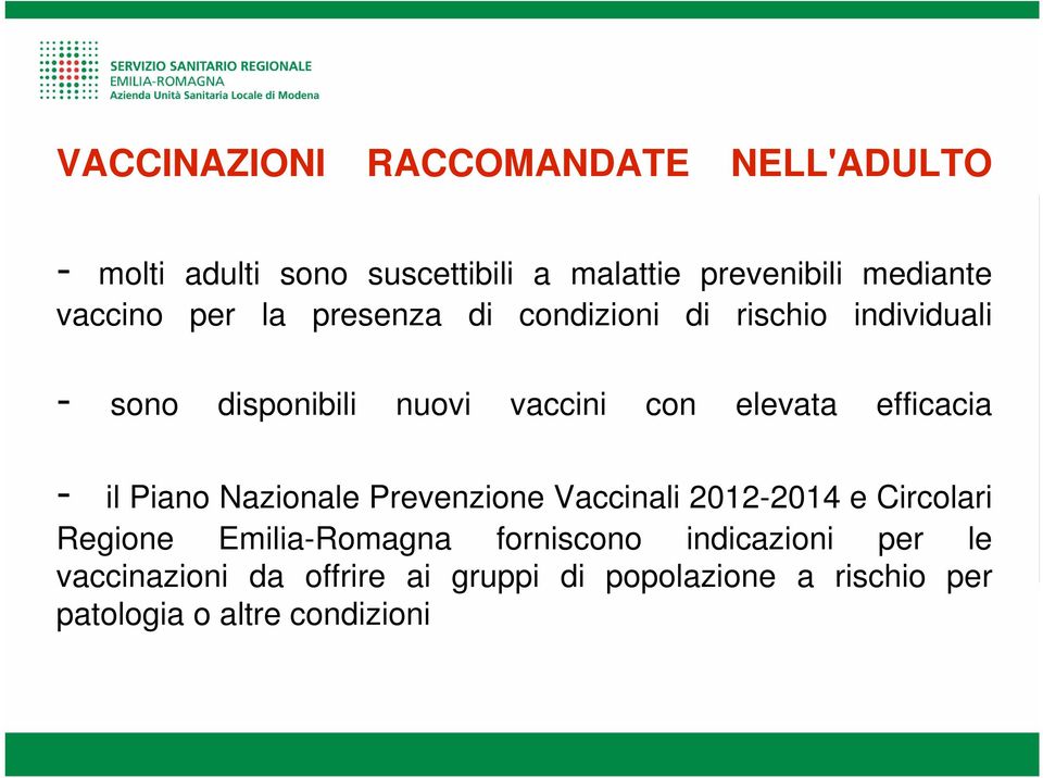 efficacia - il Piano Nazionale Prevenzione Vaccinali 2012-2014 e Circolari Regione Emilia-Romagna