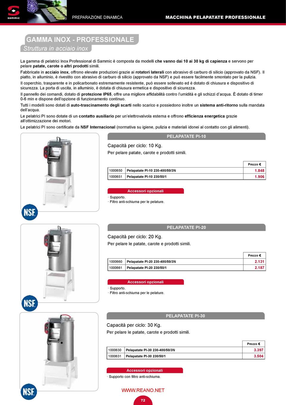 Il piatto, in alluminio, è rivestito con abrasivo di carburo di silicio (approvato da NSF) e può essere facilmente smontato per la pulizia.