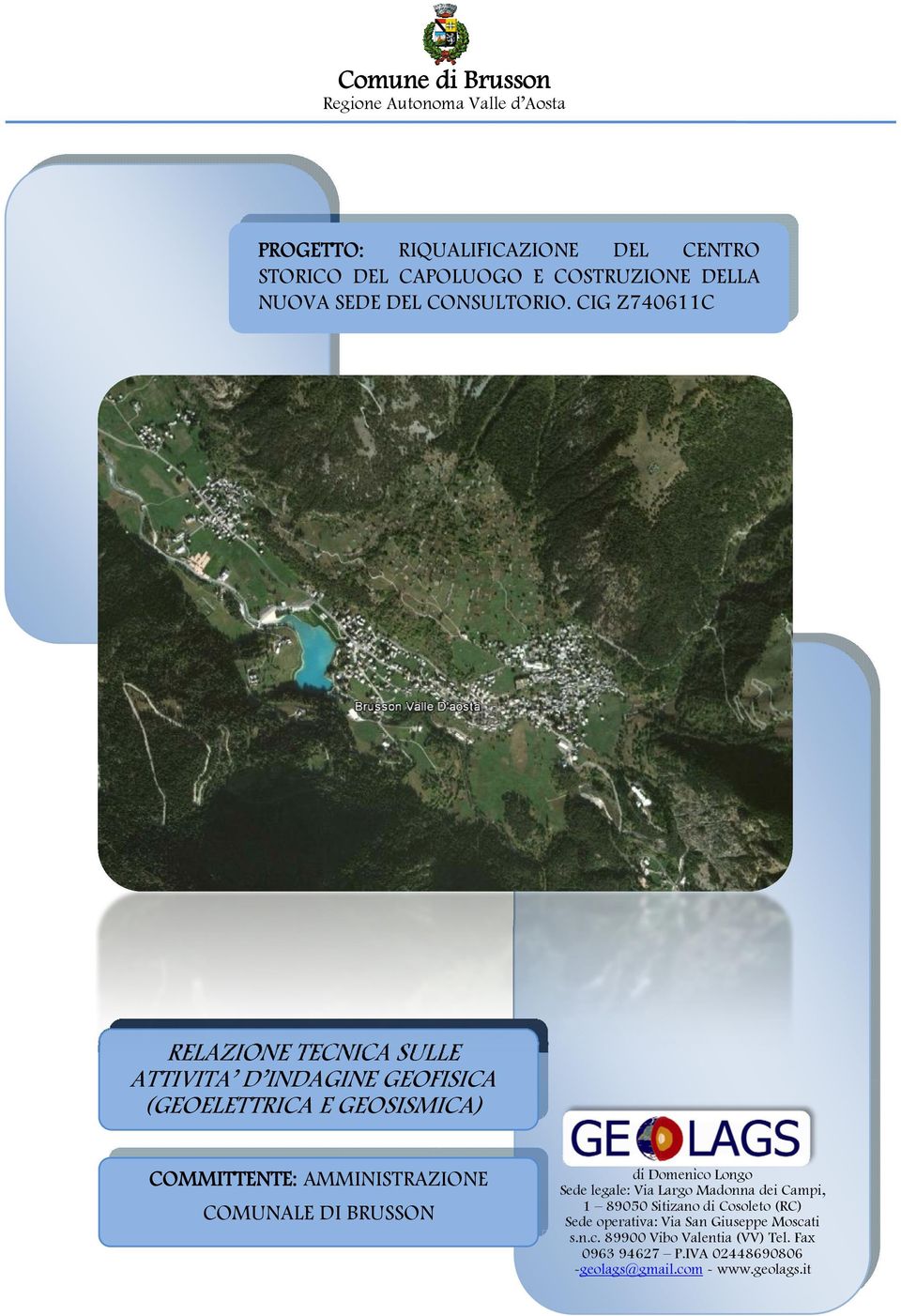 CIG Z740611C RELAZIONE TECNICA SULLE ATTIVITA D INDAGINE (GEOELETTRICA E GEOSISMICA) COMMITTENTE: AMMINISTRAZIONE