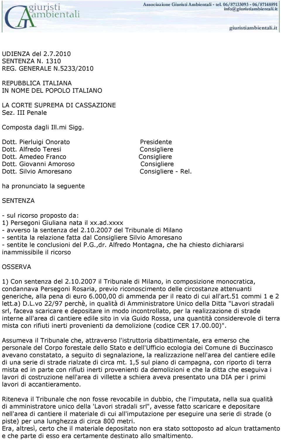 ha pronunciato la seguente SENTENZA - sul ricorso proposto da: 1) Persegoni Giuliana nata il xx.ad.xxxx - avverso la sentenza del 2.10.