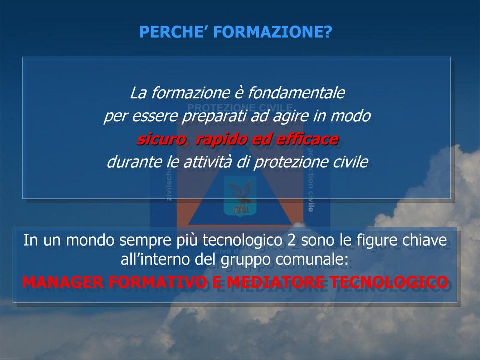 sicuro, rapido ed efficace durante le attività di protezione civile In