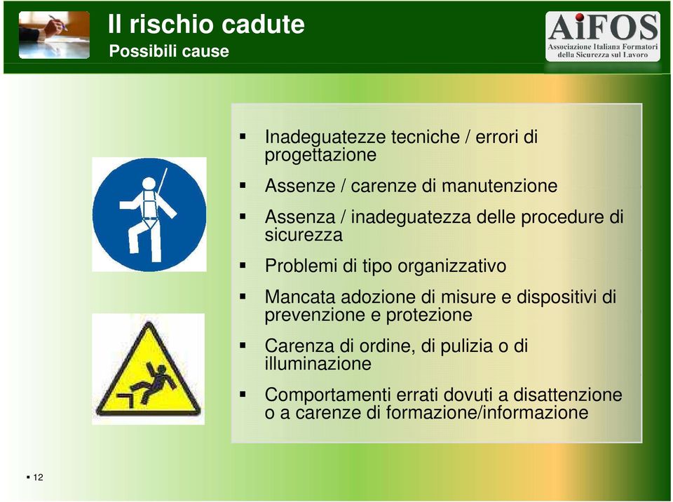 Mancata adozione di misure e dispositivi di prevenzione e protezione Carenza di ordine, di pulizia o