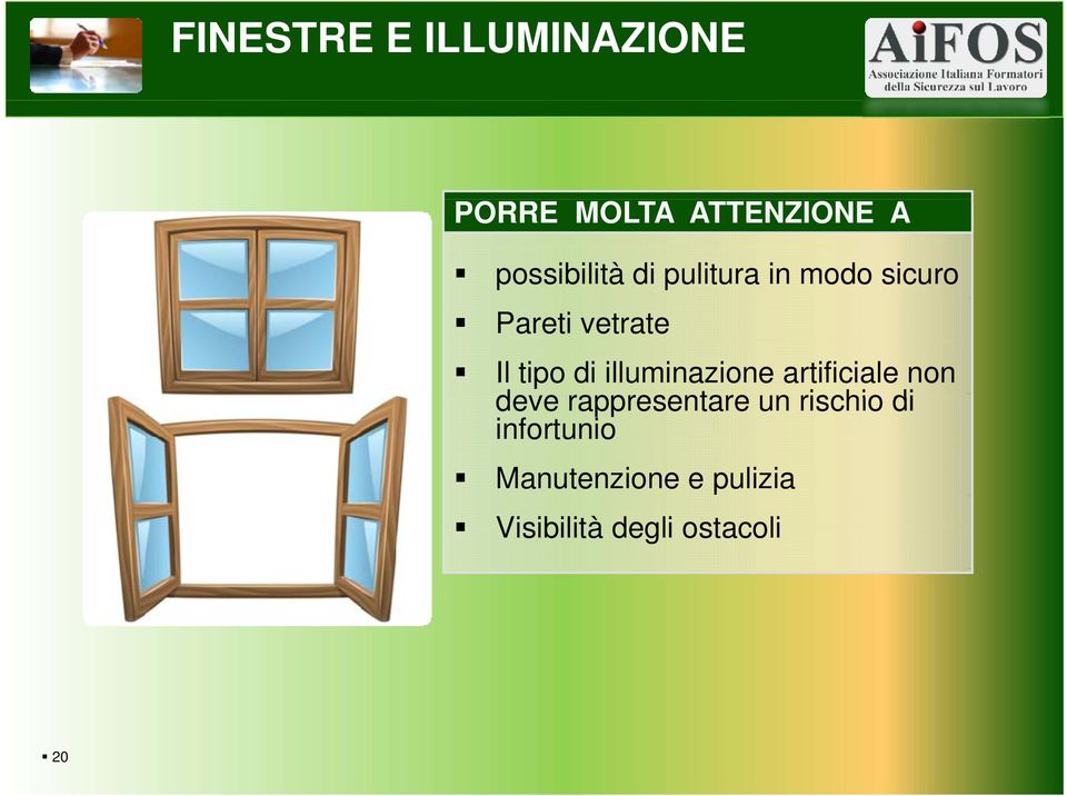 tipo di illuminazione artificiale non deve rappresentare un