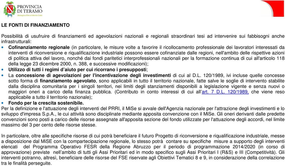 cofinanziate dalle regioni, nell'ambito delle rispettive azioni di politica attiva del lavoro, nonché dai fondi paritetici interprofessionali nazionali per la formazione continua di cui all'articolo