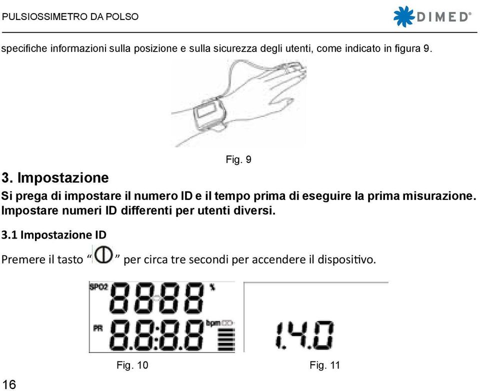 Impostazione Si prega di impostare il numero ID e il tempo prima di eseguire la prima