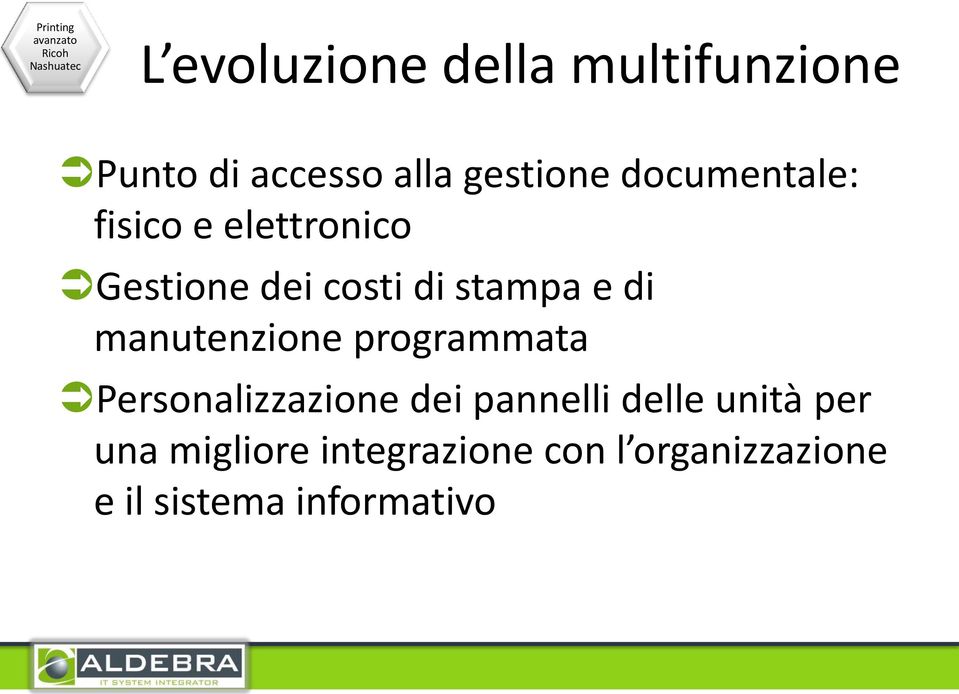 stampa e di manutenzione programmata Personalizzazione dei pannelli delle