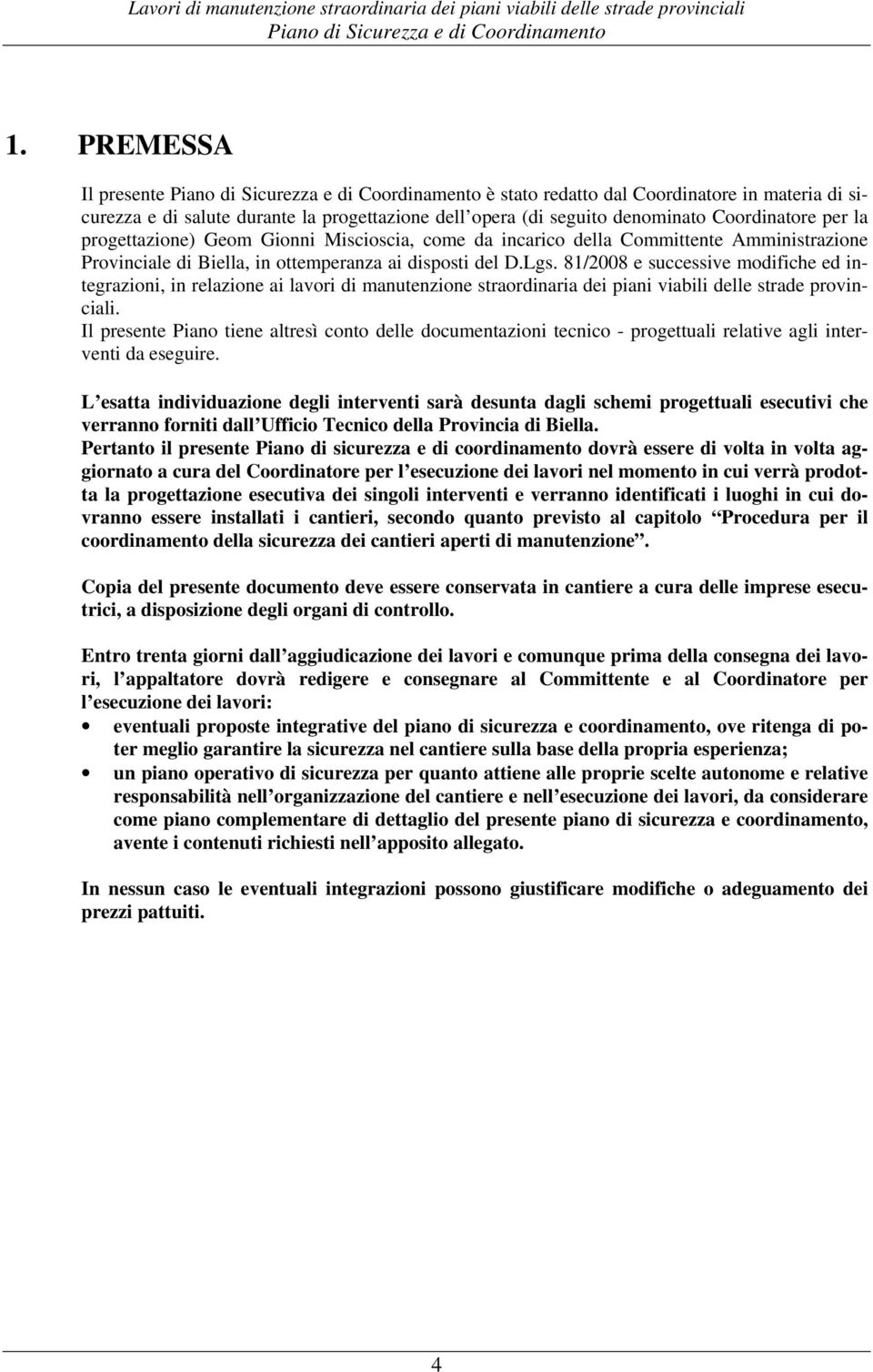 81/2008 e successive modifiche ed integrazioni, in relazione ai lavori di manutenzione straordinaria dei piani viabili delle strade provinciali.