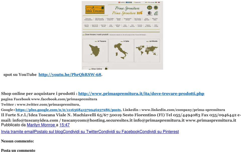 com/company/prima-spremitura Il Forte S.r.l./Idea Toscana Viale N. Machiavelli 65/67 50019 Sesto Fiorentino (FI) Tel 055/4494083 Fax 055/0946442 e- mail: info@tuscanyidea.
