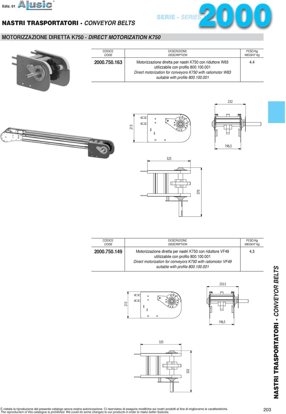 100.001 Direct motorization for conveyors K750 with ratiomotor VF49 suitable with profile 800.100.001 332 253.