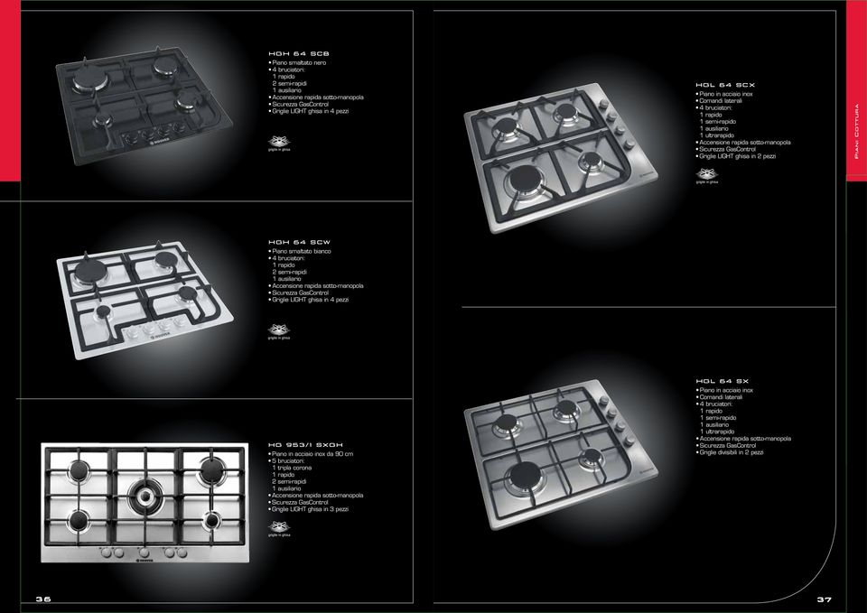 LIGHT ghisa in 4 pezzi HG 953/1 SXGH Piano in acciaio inox da 90 cm 5 bruciatori: 1 tripla corona 2 semi-rapidi Griglie
