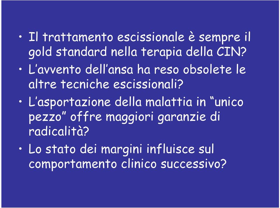 L asportazione della malattia in unico pezzo offre maggiori garanzie di