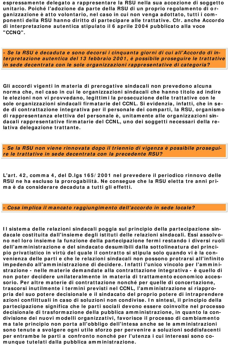 trattative. Cfr. anche Accordo di interpretazione autentica stipulato il 6 aprile 2004 pubblicato alla voce "CCNQ".