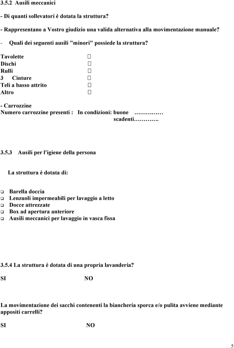 Tavolette Dischi Rulli 3 Cinture Teli a basso attrito Altro - Carrozzine Numero carrozzine presenti : In condizioni: buone scadenti. 3.5.