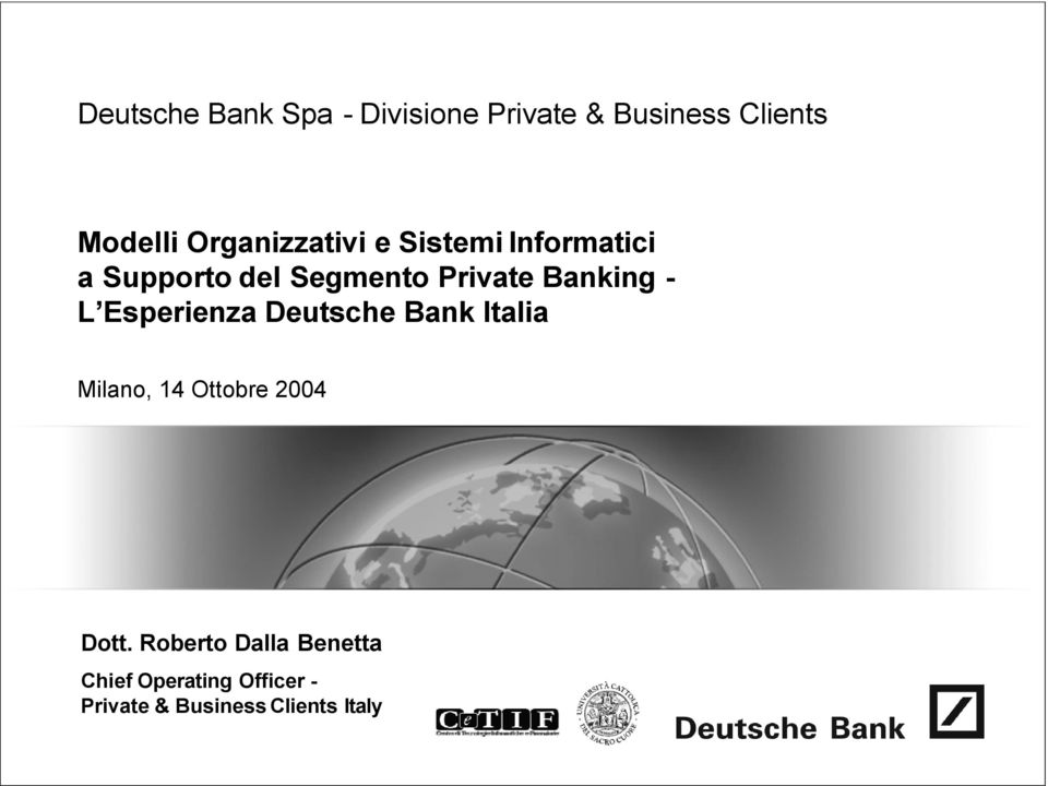 Banking - L Esperienza Deutsche Bank Italia Milano, 14 Ottobre 2004