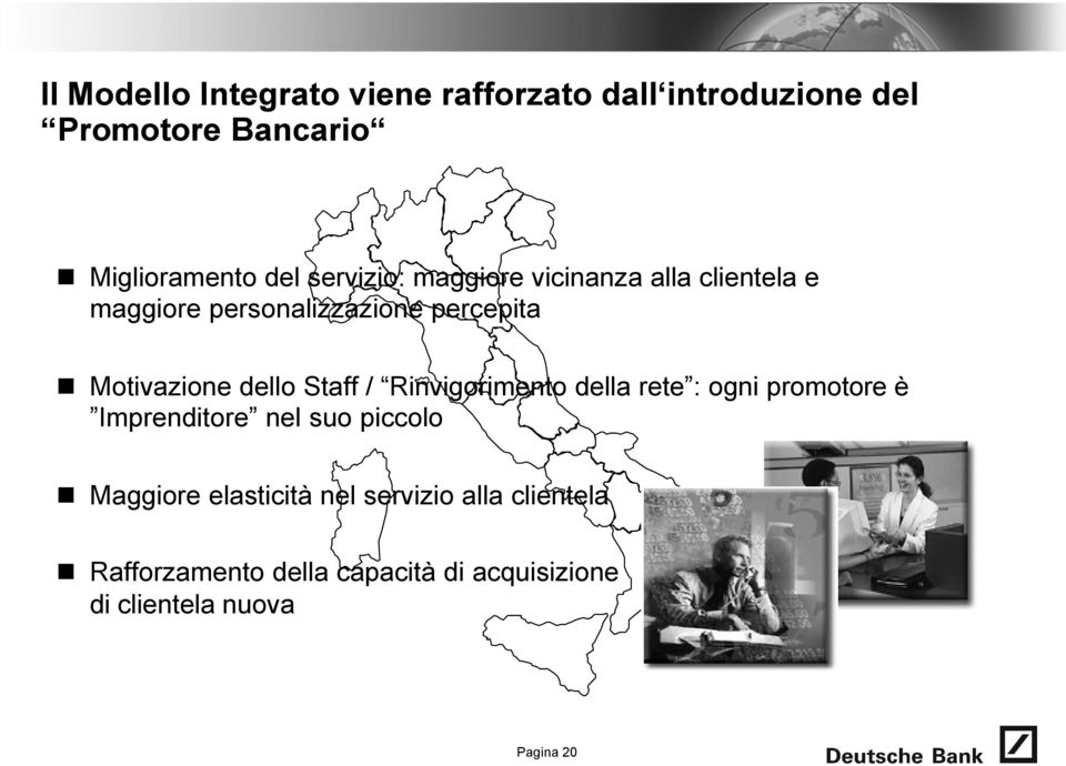 Staff / Rinvigorimento della rete : ogni promotore è Imprenditore nel suo piccolo Maggiore