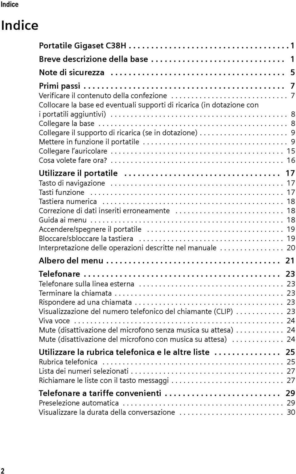 ........................................... 8 Collegare la base............................................... 8 Collegare il supporto di ricarica (se in dotazione).