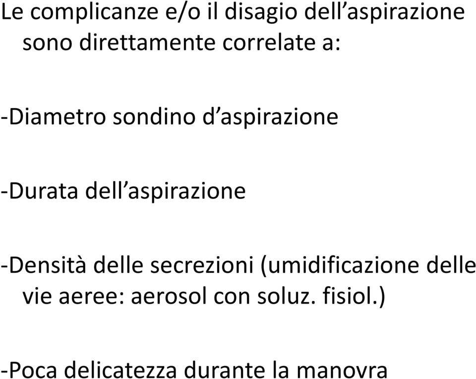 aspirazione -Densità delle secrezioni (umidificazione delle vie