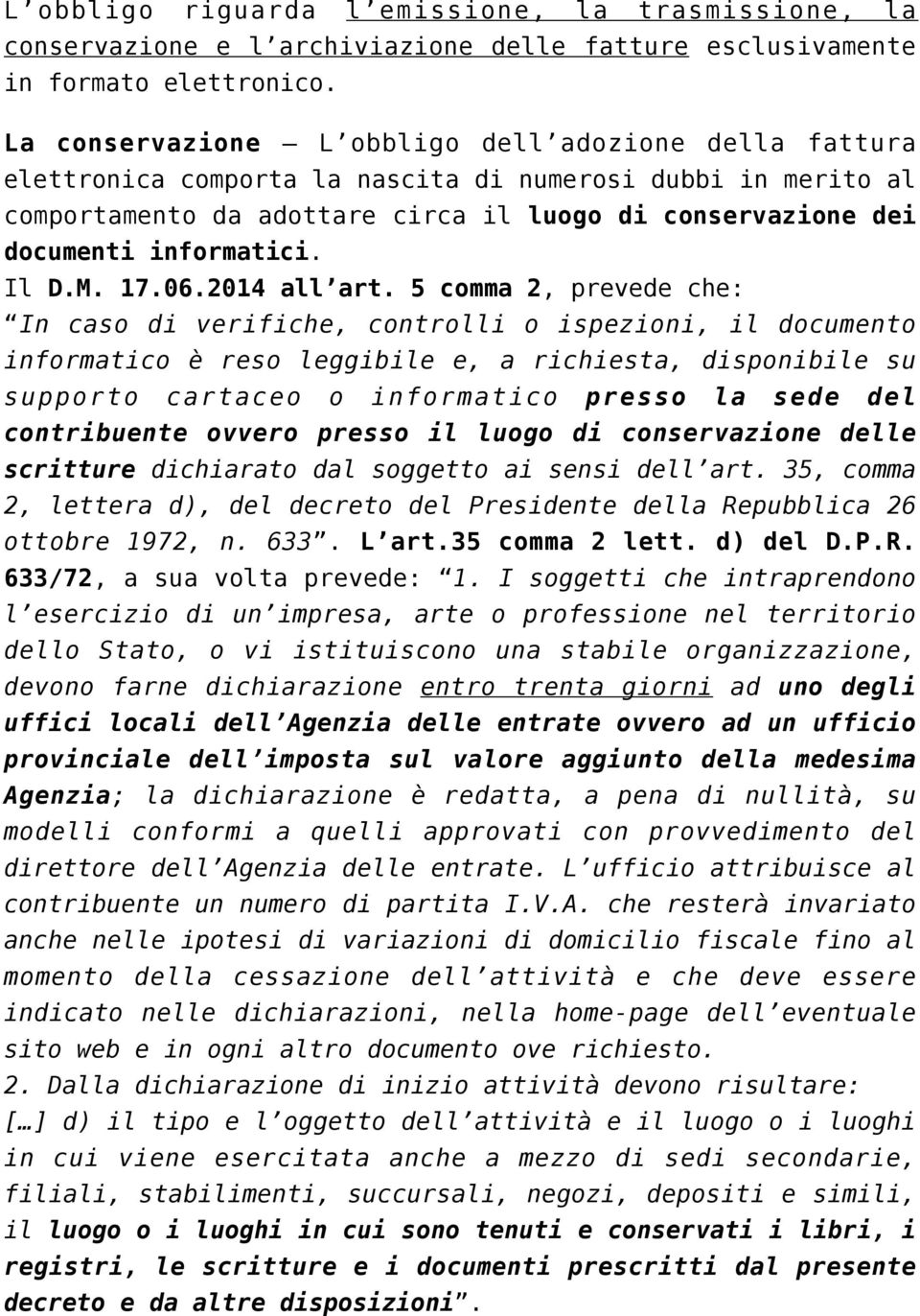 informatici. Il D.M. 17.06.2014 all art.