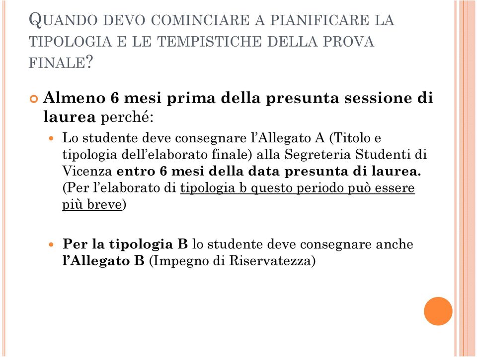 tipologia dell elaborato finale) alla Segreteria Studenti di Vicenza entro 6 mesi della data presunta di laurea.