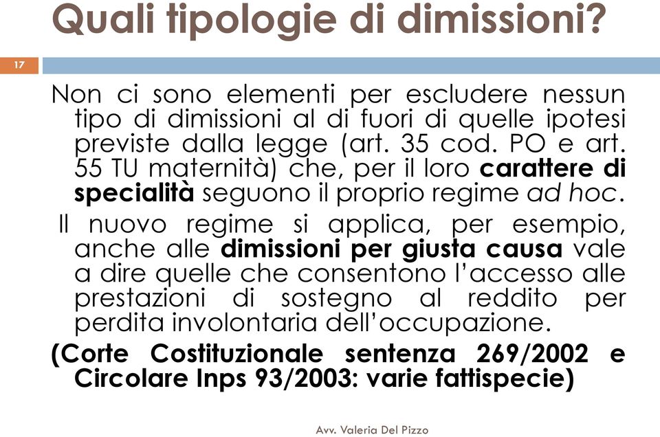 55 TU maternità) che, per il loro carattere di specialità seguono il proprio regime ad hoc.