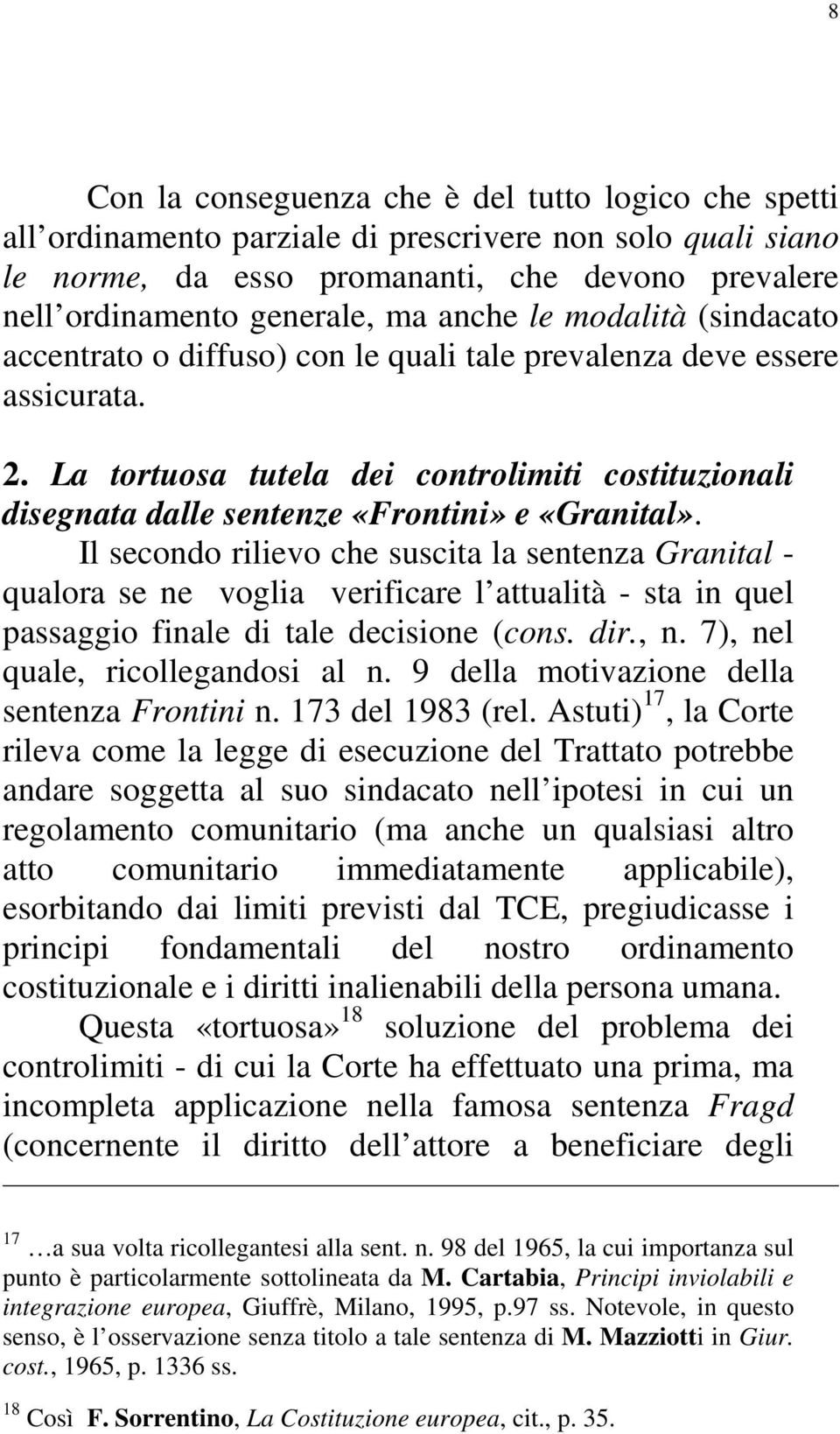 La tortuosa tutela dei controlimiti costituzionali disegnata dalle sentenze «Frontini» e «Granital».