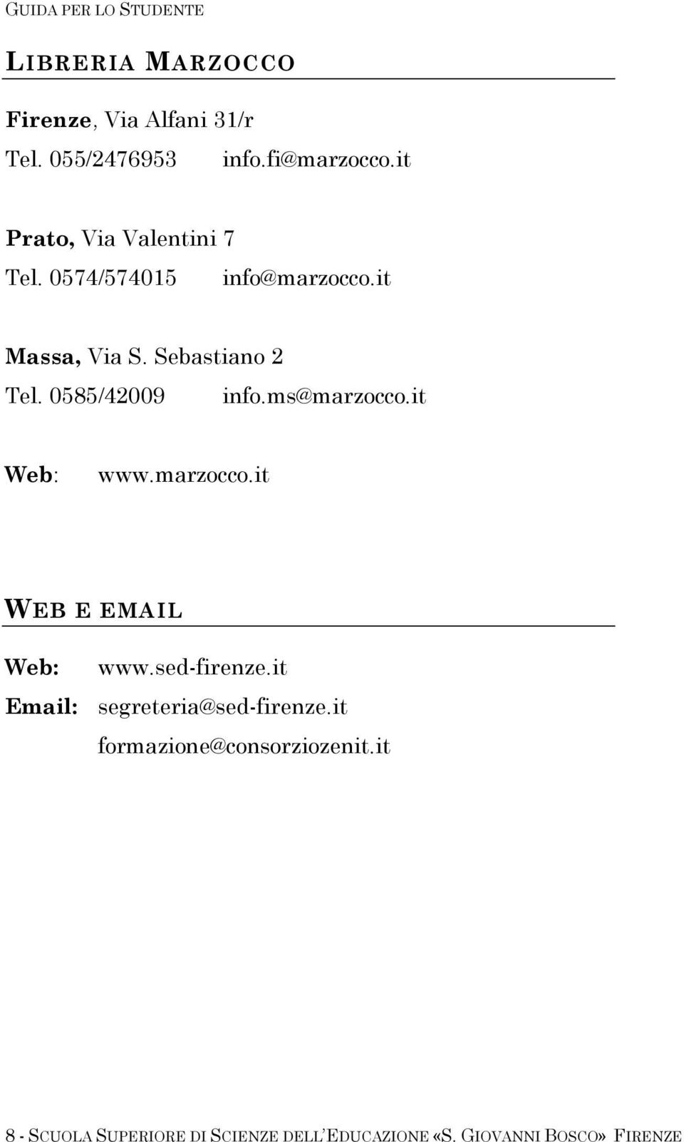 0585/42009 info.ms@marzocco.it Web: www.marzocco.it WEB E EMAIL Web: www.sed-firenze.