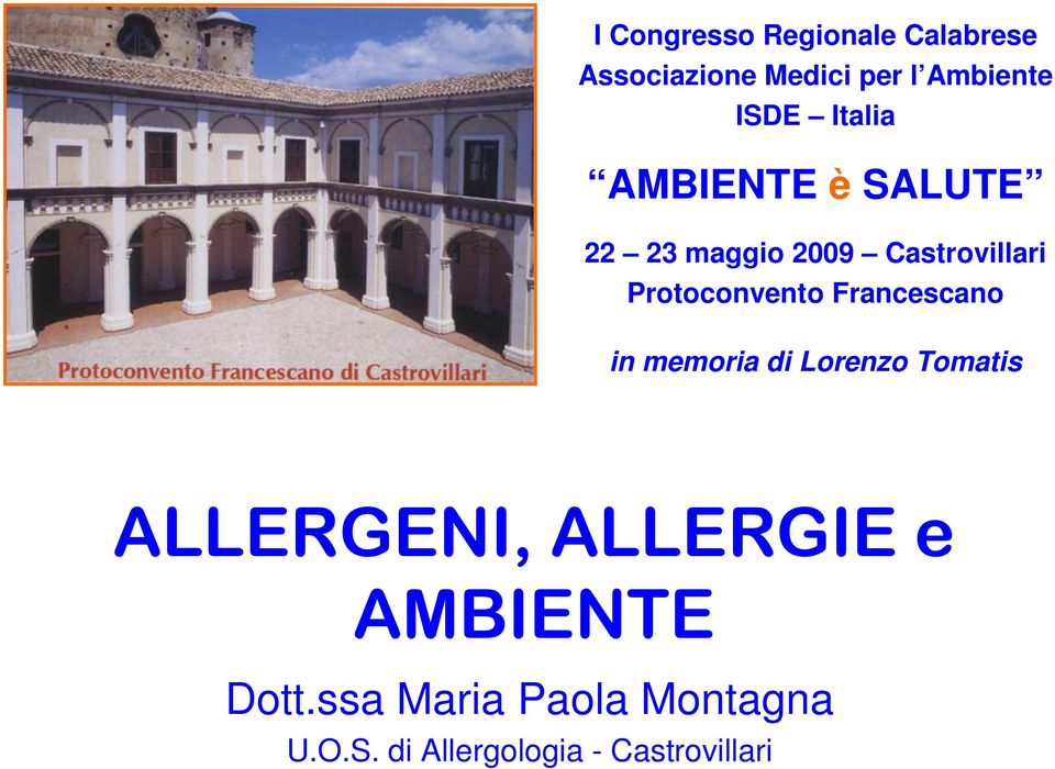 Protoconvento Francescano in memoria di Lorenzo Tomatis ALLERGENI,