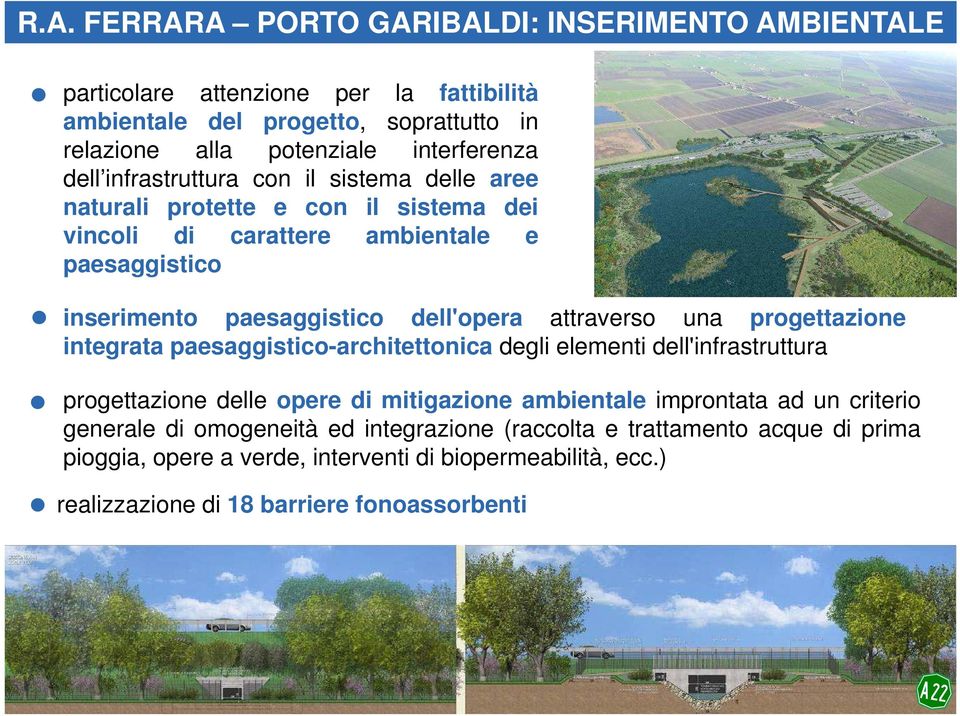 attraverso una progettazione integrata paesaggistico-architettonica degli elementi dell'infrastruttura progettazione delle opere di mitigazione ambientale improntata ad un