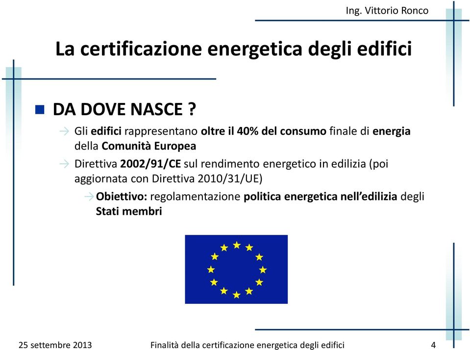 Europea Direttiva 2002/91/CE sul rendimento energetico in edilizia (poi aggiornata con