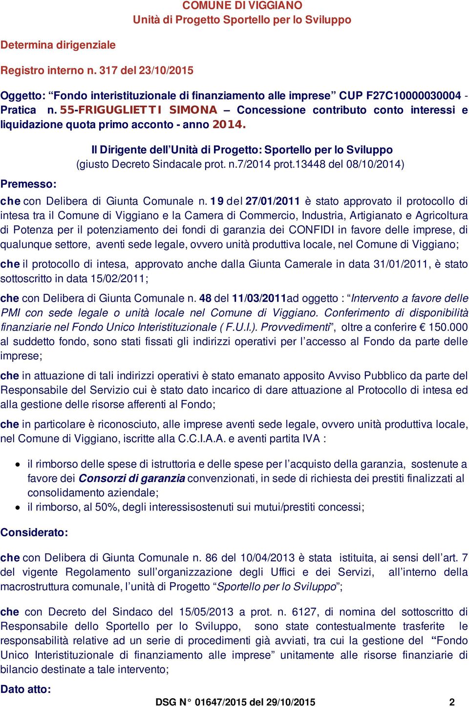 55-FRIGUGLIET T I SIMONA Concessione contributo conto interessi e liquidazione quota rimo acconto - anno 2014.