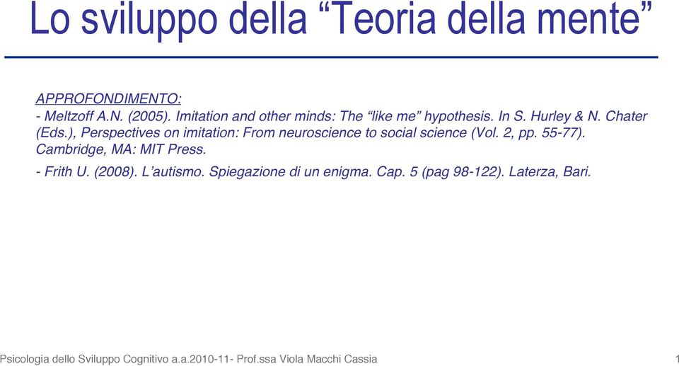 ), Perspectives on imitation: From neuroscience to social science (Vol. 2, pp. 55-77).