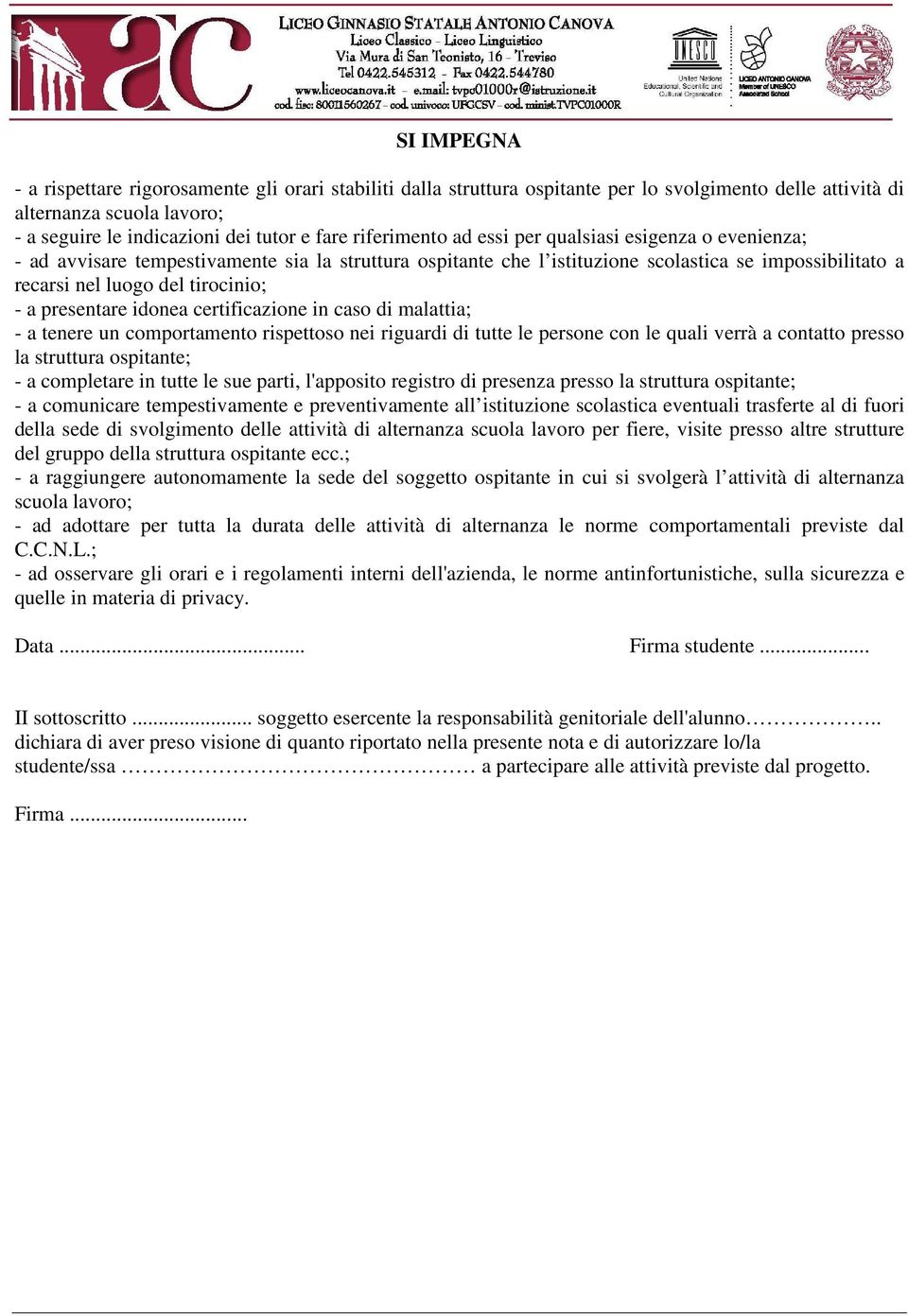 in cas di malattia; - a tenere un cmprtament rispetts nei riguardi di tutte le persne cn le quali verrà a cntatt press la struttura spitante; - a cmpletare in tutte le sue parti, l'appsit registr di