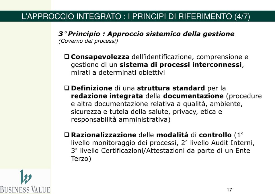 documentazione (procedure e altra documentazione relativa a qualità, ambiente, sicurezza e tutela della salute, privacy, etica e responsabilità amministrativa)