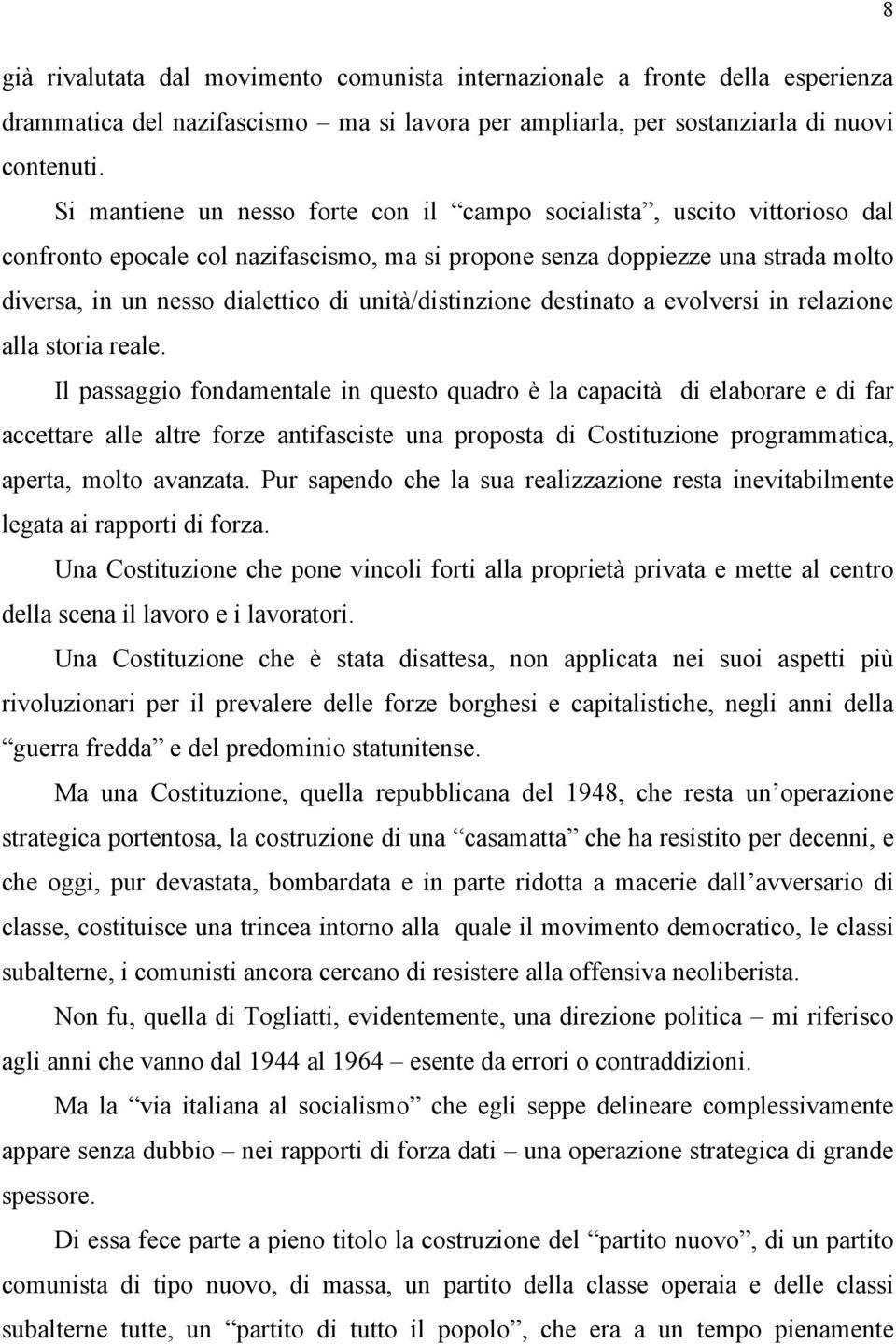 unità/distinzione destinato a evolversi in relazione alla storia reale.