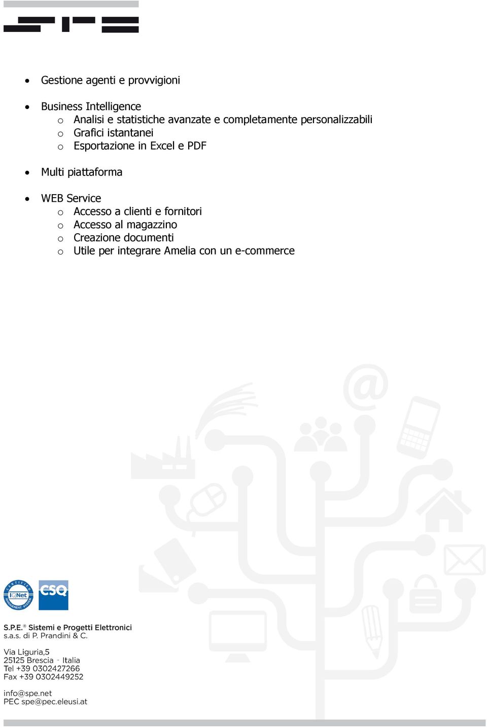 Excel e PDF Multi piattaforma WEB Service o Accesso a clienti e fornitori o