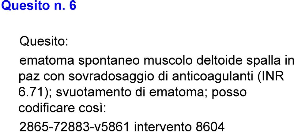 spalla in paz con sovradosaggio di anticoagulanti