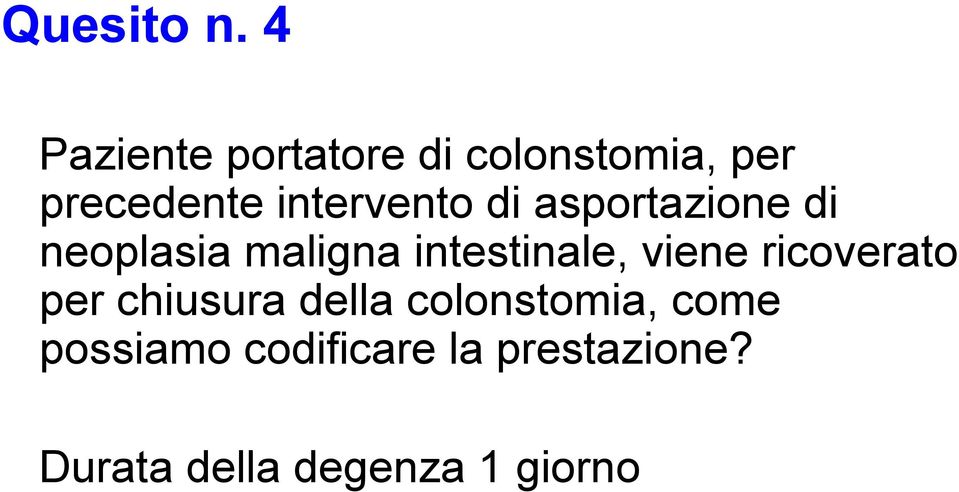 intervento di asportazione di neoplasia maligna intestinale,