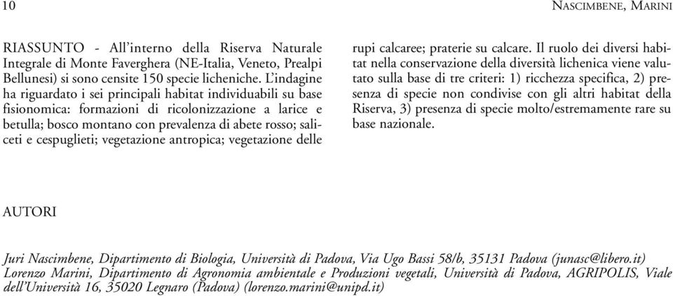 cespuglieti; vegetazione antropica; vegetazione delle rupi calcaree; praterie su calcare.