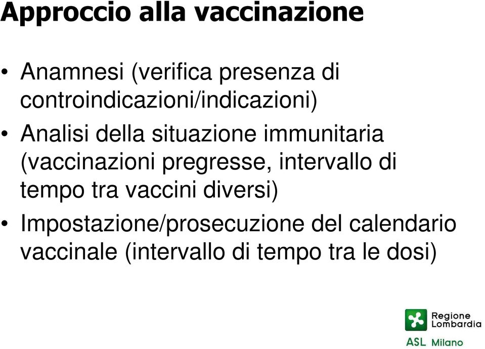 (vaccinazioni pregresse, intervallo di tempo tra vaccini diversi)