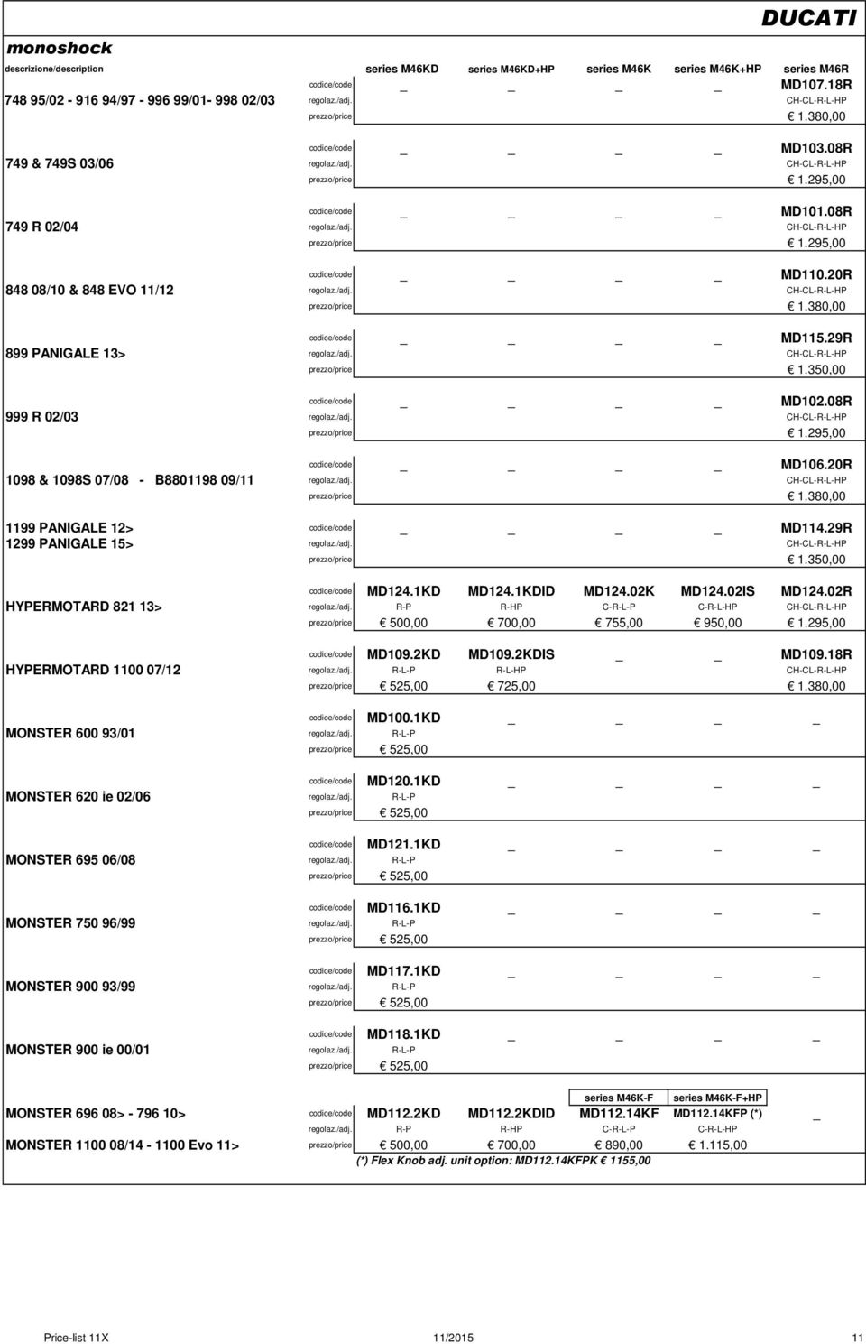 295,00 codice/code MD101.08R CH-CL-R-L-HP prezzo/price 1.295,00 codice/code MD110.20R CH-CL-R-L-HP prezzo/price 1.380,00 codice/code MD115.29R CH-CL-R-L-HP prezzo/price 1.350,00 codice/code MD102.