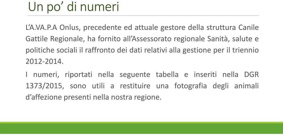 Assessorato regionale Sanità, salute e politiche sociali il raffronto dei dati relativi alla gestione