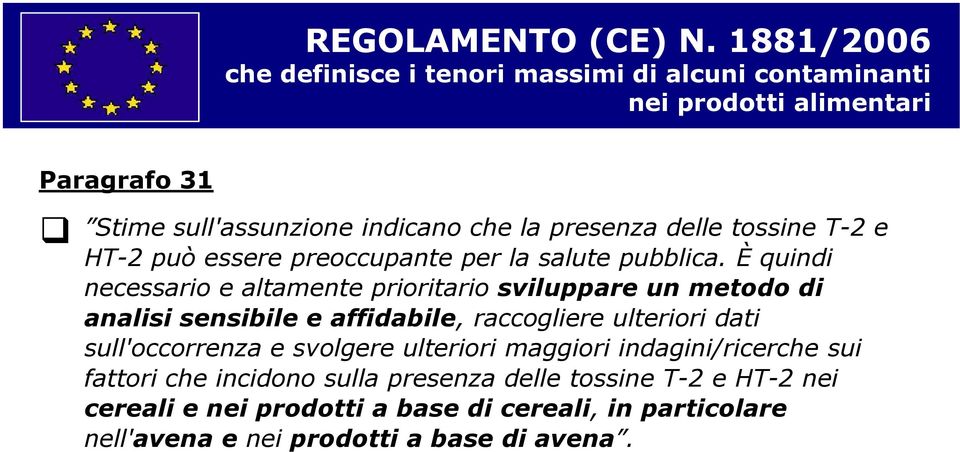 delle tossine T-2 e HT-2 può essere preoccupante per la salute pubblica.