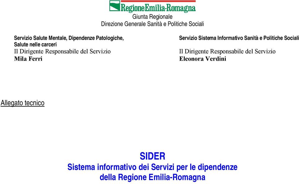 Sistema Informativo Sanità e Politiche Sociali Il Dirigente Responsabile del Servizio Eleonora