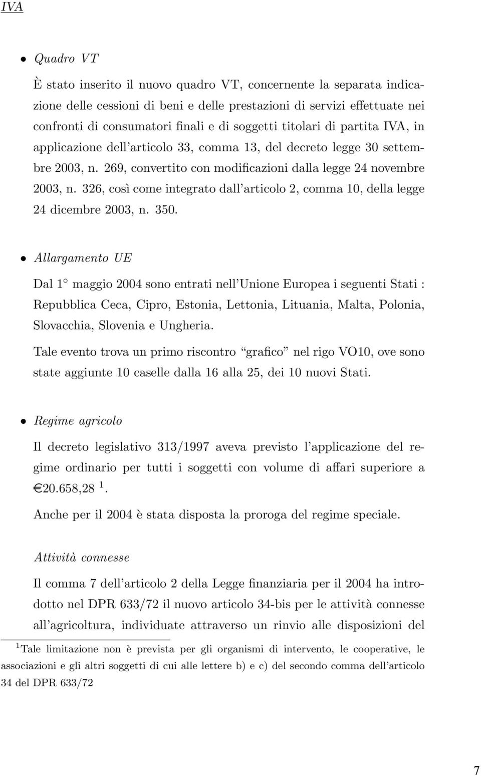 326, così come integrato dall articolo 2, comma 10, della legge 24 dicembre 2003, n. 350.