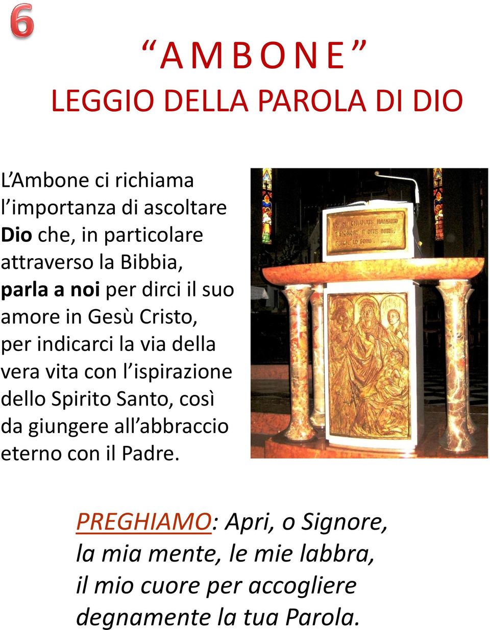 della vera vita con l ispirazione dello Spirito Santo, così da giungere all abbraccio eterno con il Padre.