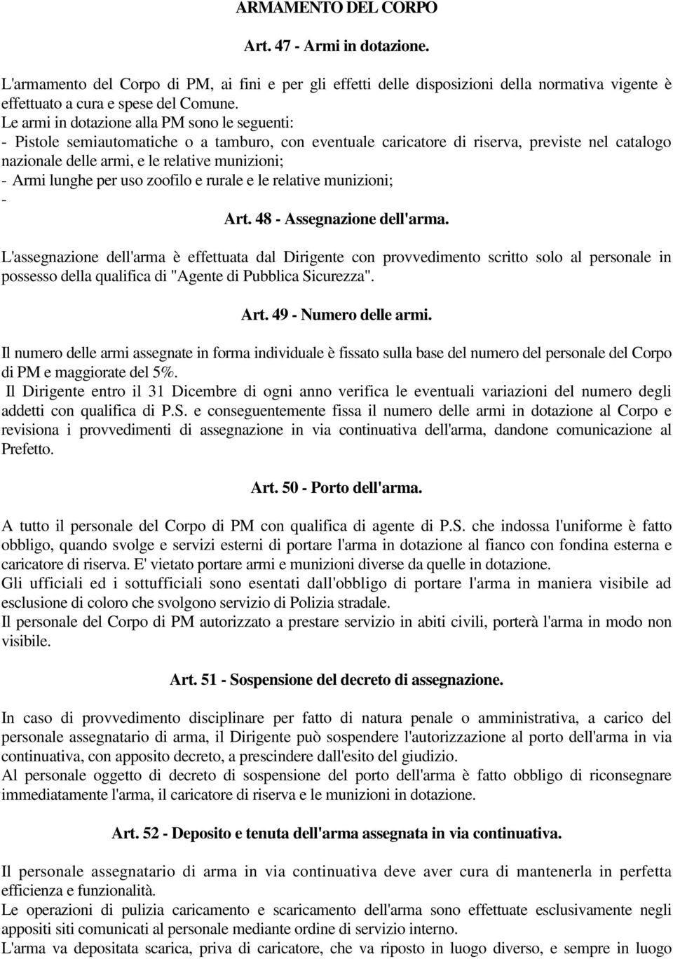 lunghe per uso zoofilo e rurale e le relative munizioni; - Art. 48 - Assegnazione dell'arma.